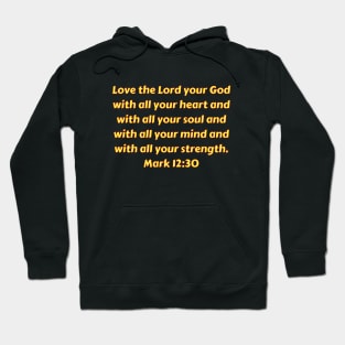 Bible Verse Mark 12:30 Hoodie